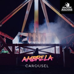 Ambrela - Carousel (edit) [ARCADE010]