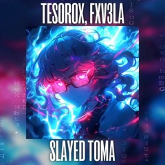 TESOROX & FXV3LA - SLAYED TOMA [Sped Up]