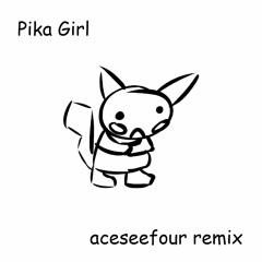 Pika Girl - S3RL | aceseefour Remix