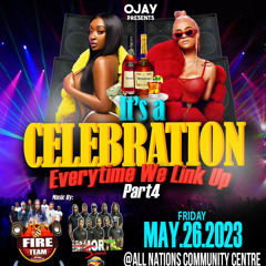 ITS A CELEBRATION EVERYTIME WE LINK UP 26th MAY PROMO MIX