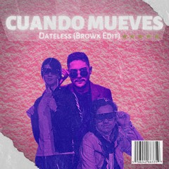 Dateless - Cuando Mueves (Browk Edit){FREE DOWNLOAD}