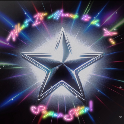 WHAT IT MEANS TO BE A SUPERSTAR…