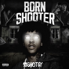 10Shot  - Born Shooter