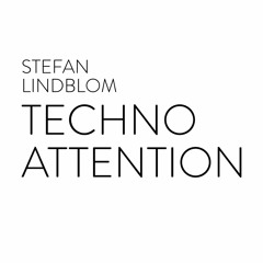 Stefan Lindblom - Techno Attention (FREE DOWNLOAD)