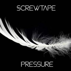 Screwtape - Pressure