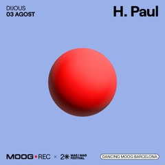 H. Paul x MasiMas Festival @Moog (03-08-2023)