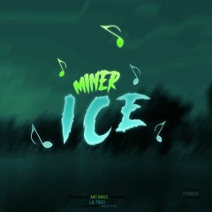 Dreijs - Miner ICE  (feat. Lil Tido)