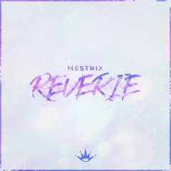 Mestrix - Reverie [King Step]
