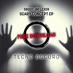 PREVIEW - Scary Concept EP - INFLEXER [TO-SR001]