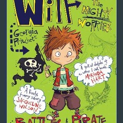 Read ebook [PDF] ❤ Wilf the Mighty Worrier Battles a Pirate: Book 2 Read online