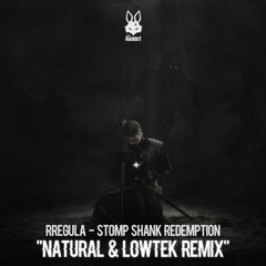 Rregula - Stomp Shank Redemption (Natural & Lowtek Remix)[FREE DL]