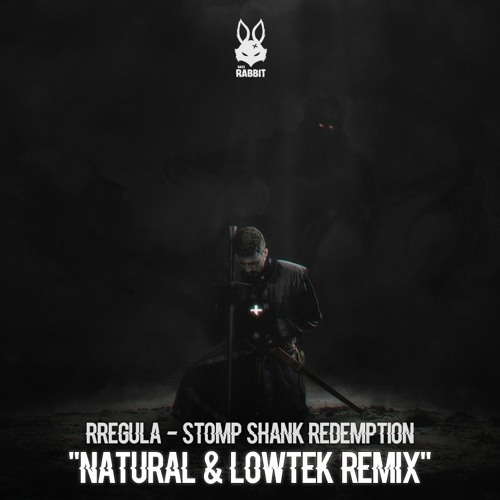 Rregula - Stomp Shank Redemption (Natural & Lowtek Remix)[FREE DL]