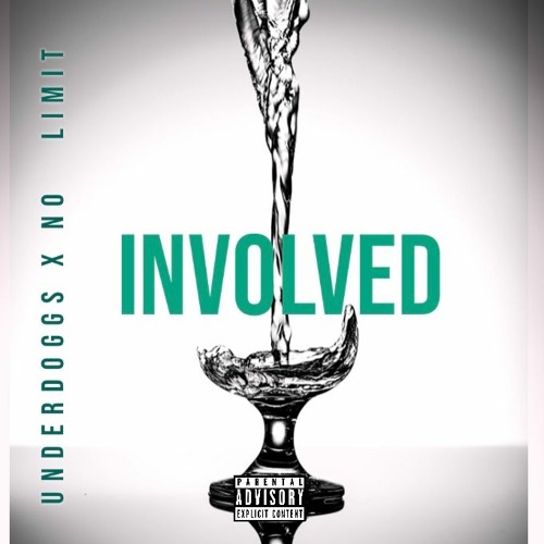 UnderDoggs x No Limit - Involved (Ft.Trace)