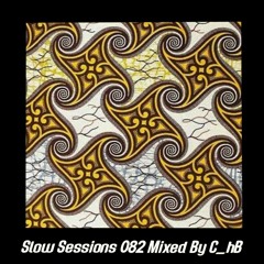 Slow Sessions 082 Mixed By C_hB (ZA)