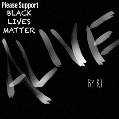 “Alive” by K1