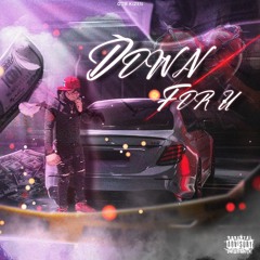 Down For u