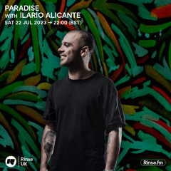 Paradise with Ilario Alicante - 23 July 2023