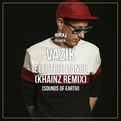 PREMIERE: Vazik - Electric Dance (Khainz Remix) [Sounds Of Earth]