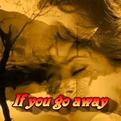 If You Go Away
