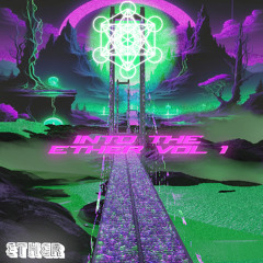 INTO THE ETHER VOL 1
