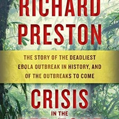 [VIEW] KINDLE 💌 Crisis in the Red Zone: The Story of the Deadliest Ebola Outbreak in