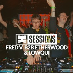 Shogun Sessions - Fred V b2b Etherwood & Lowqui