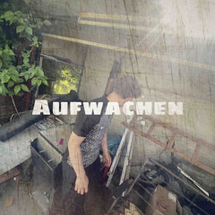 Aufwachen