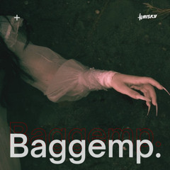 Baggemp + WRISKY EDIT