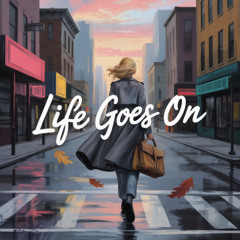 Life Goes On