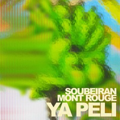 Soubeiran & Mont Rouge - Ya Peli