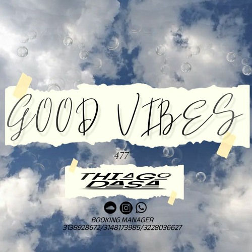 SET GOOD VIBES 477✨ (THIAGO DASA) 2K24