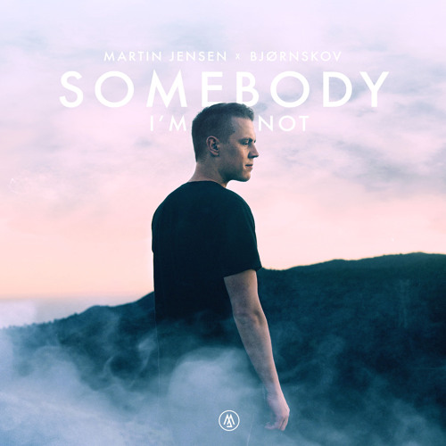 Somebody I'm Not (Cahill Edit)