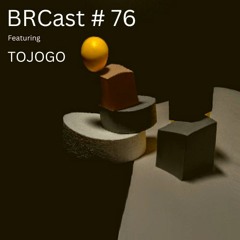 BRCast #76 - Tojogo