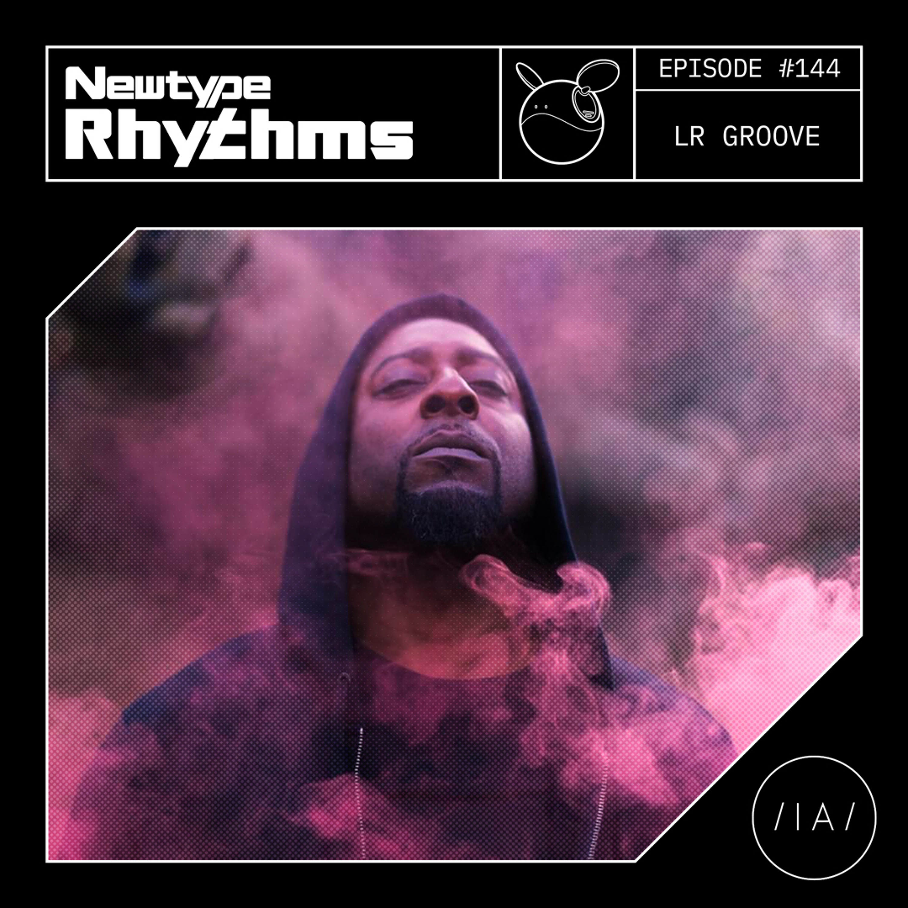 Newtype Rhythms #144 - Special Guest: LR Groove episode artwork