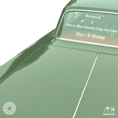 Mezmorized X Intro to More Saturday Night Car Tunes (Noy-Z B Mashup)