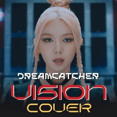 Dreamcatcher - 'Vision' Rock Cover