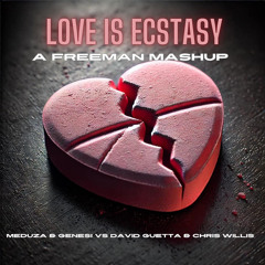 MEDUZA & GENESI vs David Guetta & Chris Willis - Love Is Ecstasy (A Freeman Mashup)