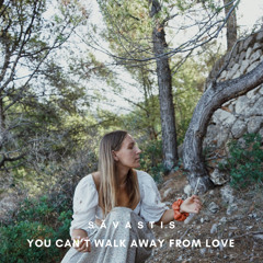 Sãvastis - You Can't Walk Away From Love