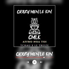 Affro Noa Toi ( Crazy Men Le Kin - Tchau X Le Treize ) 2023
