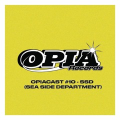 OPIACAST - SSD (Sea Side Department)- #10