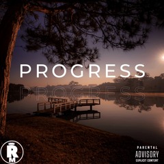 Progress (Prod. By Ryini Beats)