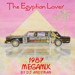 THE EGYPTIAN LOVER 1987 MEGAMIX (Demo Mix by DJ Andyman)