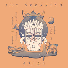 The Organism - Orion (Far&High Remix)