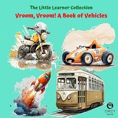% Vroom, Vroom! A Book of Vehicles (The Little Learner Collection) BY: Owzy Books (Author) ^Lit