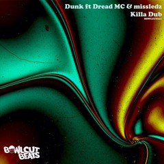 Dunk Feat. Dread MC - Killa Dub
