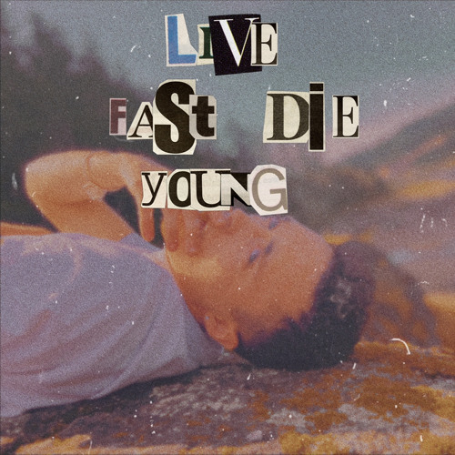 LIVE FAST, DIE YOUNG Ft SYE