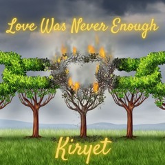 Love Was Never Enough