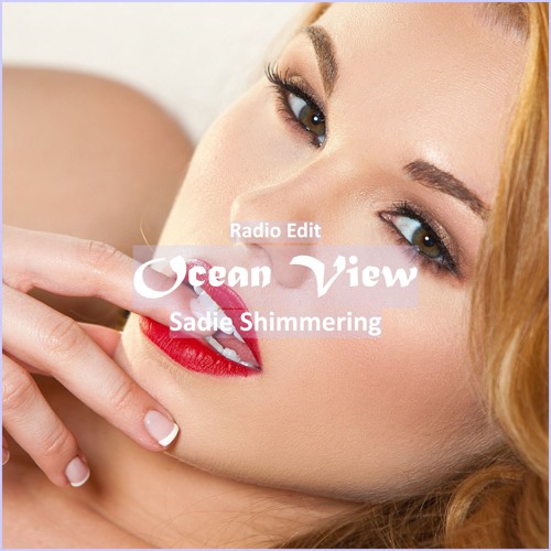 Sadie Shimmering - Ocean View [ Deep House Music]