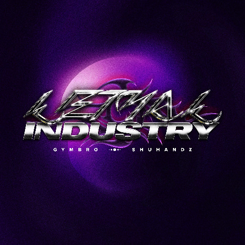 GYMBRO & Shuhandz - Lethal Industry