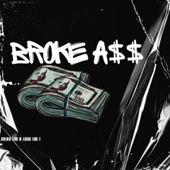 BROKE A$$. *FREE DOWNLOAD*